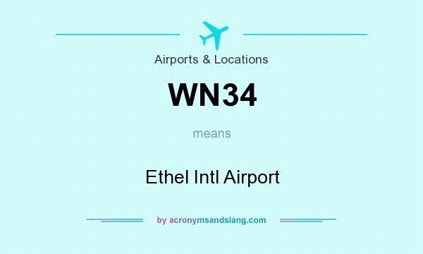 What does WN34 mean? It stands for Ethel Intl Airport