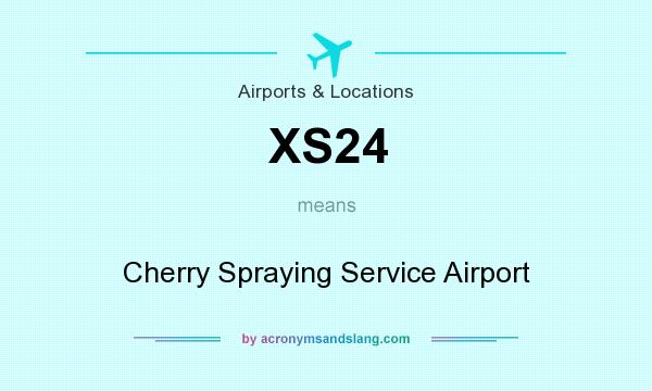 What does XS24 mean? It stands for Cherry Spraying Service Airport