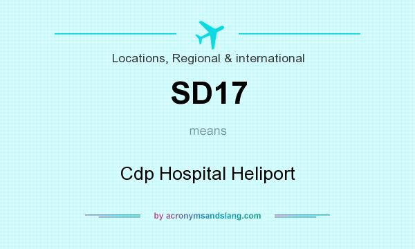 What does SD17 mean? It stands for Cdp Hospital Heliport