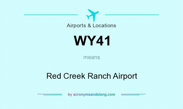 What does WY41 mean? It stands for Red Creek Ranch Airport