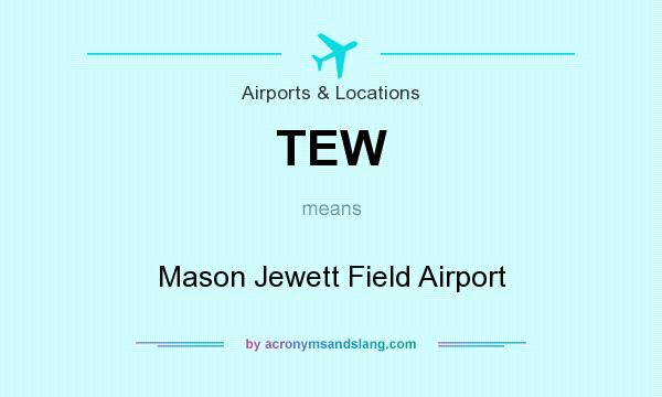 What does TEW mean? It stands for Mason Jewett Field Airport