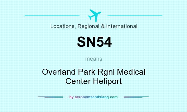 What does SN54 mean? It stands for Overland Park Rgnl Medical Center Heliport