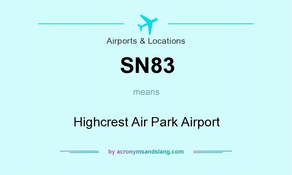 What does SN83 mean? It stands for Highcrest Air Park Airport