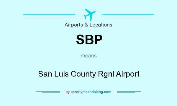 What does SBP mean? It stands for San Luis County Rgnl Airport