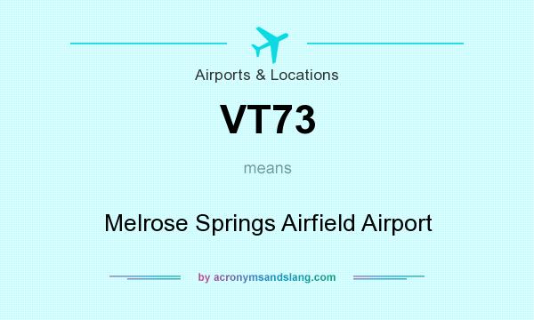 What does VT73 mean? It stands for Melrose Springs Airfield Airport
