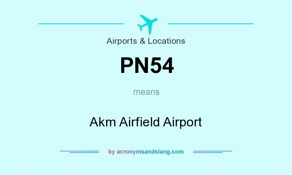What does PN54 mean? It stands for Akm Airfield Airport
