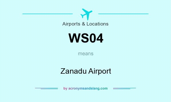 What does WS04 mean? It stands for Zanadu Airport