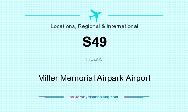 What does S49 mean? It stands for Miller Memorial Airpark Airport