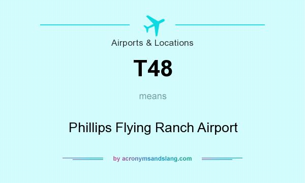 What does T48 mean? It stands for Phillips Flying Ranch Airport