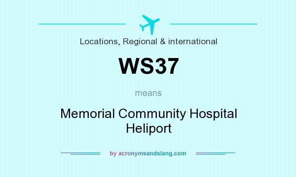What does WS37 mean? It stands for Memorial Community Hospital Heliport