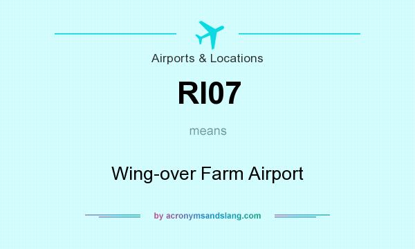 What does RI07 mean? It stands for Wing-over Farm Airport