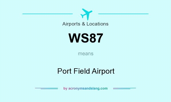 What does WS87 mean? It stands for Port Field Airport