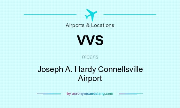 What does VVS mean? It stands for Joseph A. Hardy Connellsville Airport