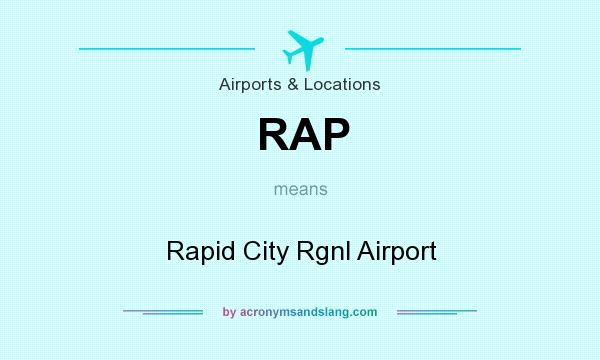 What does RAP mean? It stands for Rapid City Rgnl Airport
