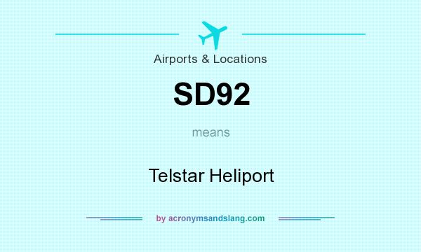 What does SD92 mean? It stands for Telstar Heliport