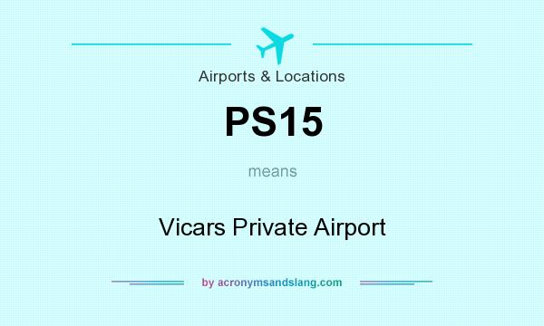 What does PS15 mean? It stands for Vicars Private Airport