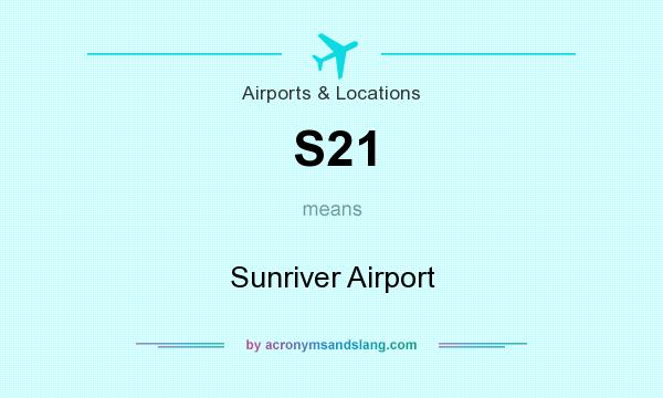 What does S21 mean? It stands for Sunriver Airport