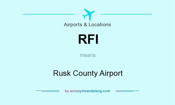 What does RFI mean? It stands for Rusk County Airport