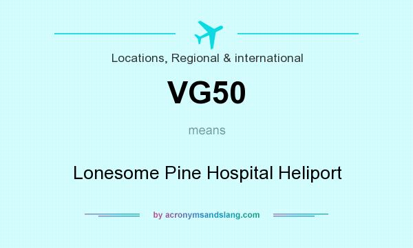 What does VG50 mean? It stands for Lonesome Pine Hospital Heliport