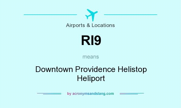 What does RI9 mean? It stands for Downtown Providence Helistop Heliport