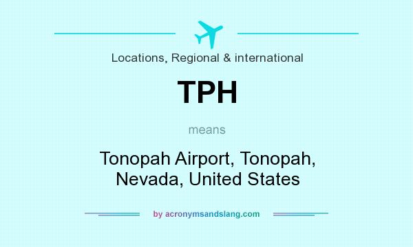 What does TPH mean? It stands for Tonopah Airport, Tonopah, Nevada, United States