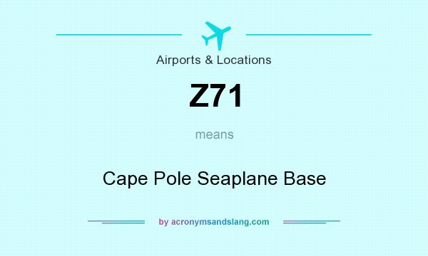 What does Z71 mean? It stands for Cape Pole Seaplane Base