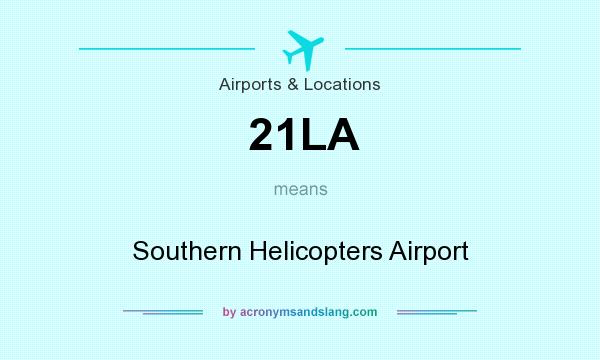 What does 21LA mean? It stands for Southern Helicopters Airport