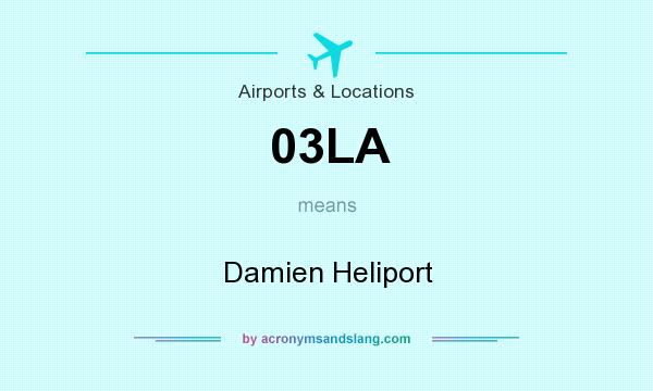 What does 03LA mean? It stands for Damien Heliport