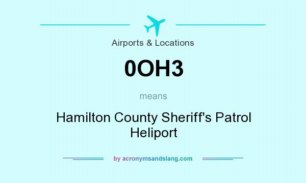 What does 0OH3 mean? It stands for Hamilton County Sheriff`s Patrol Heliport