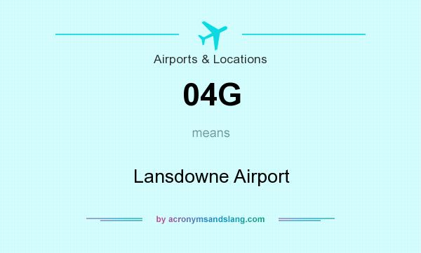 What does 04G mean? It stands for Lansdowne Airport
