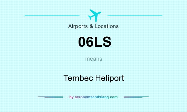 What does 06LS mean? It stands for Tembec Heliport