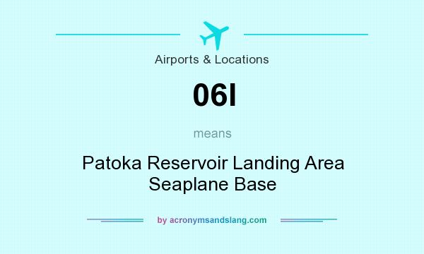 What does 06I mean? It stands for Patoka Reservoir Landing Area Seaplane Base