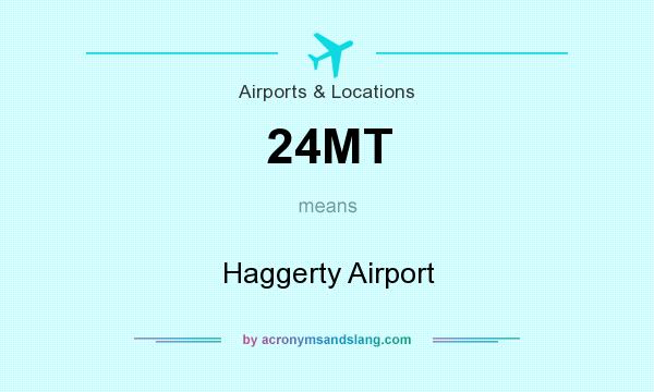 What does 24MT mean? It stands for Haggerty Airport