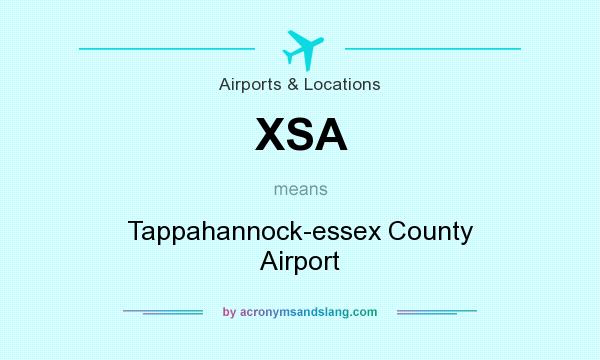 What does XSA mean? It stands for Tappahannock-essex County Airport