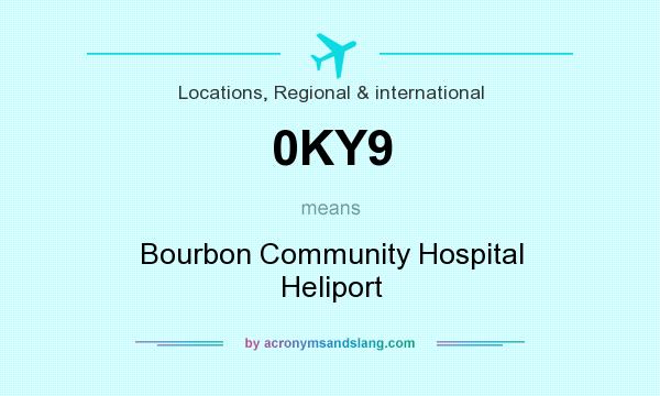 What does 0KY9 mean? It stands for Bourbon Community Hospital Heliport