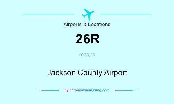 What does 26R mean? It stands for Jackson County Airport