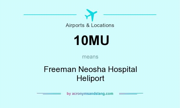 What does 10MU mean? It stands for Freeman Neosha Hospital Heliport