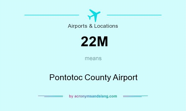 What does 22M mean? It stands for Pontotoc County Airport