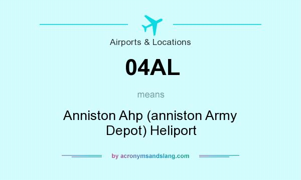 What does 04AL mean? It stands for Anniston Ahp (anniston Army Depot) Heliport