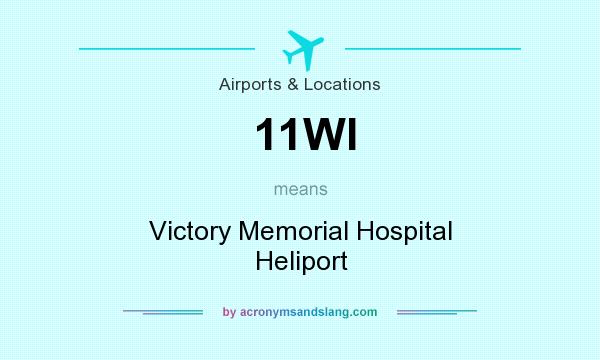 What does 11WI mean? It stands for Victory Memorial Hospital Heliport