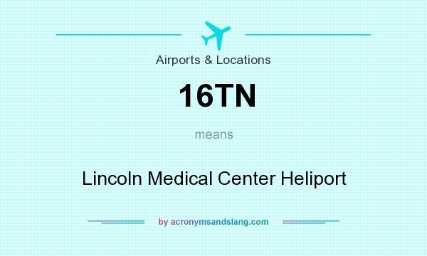 What does 16TN mean? It stands for Lincoln Medical Center Heliport