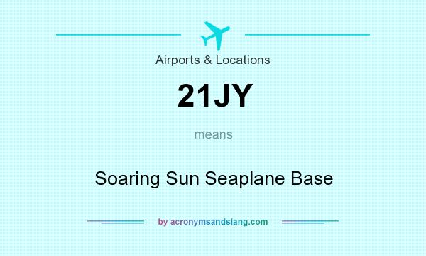 What does 21JY mean? It stands for Soaring Sun Seaplane Base