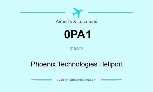 What does 0PA1 mean? It stands for Phoenix Technologies Heliport