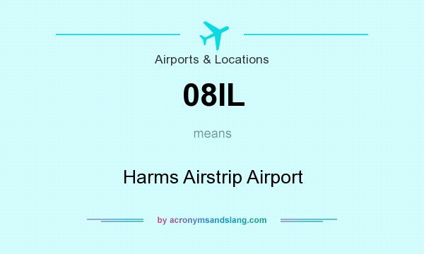 What does 08IL mean? It stands for Harms Airstrip Airport