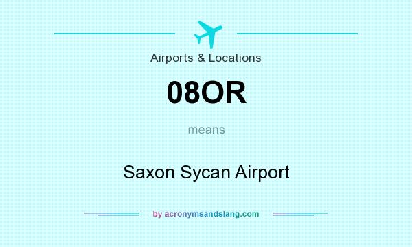 What does 08OR mean? It stands for Saxon Sycan Airport