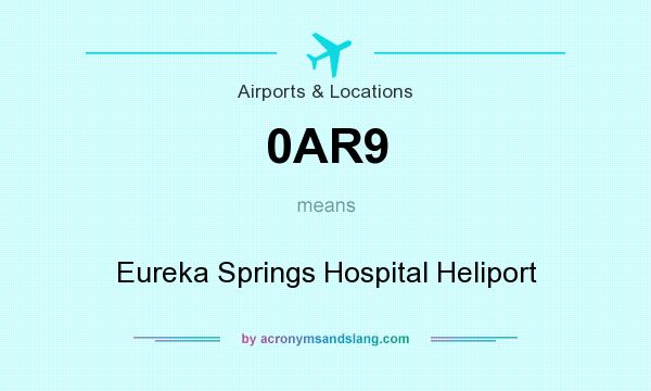 What does 0AR9 mean? It stands for Eureka Springs Hospital Heliport