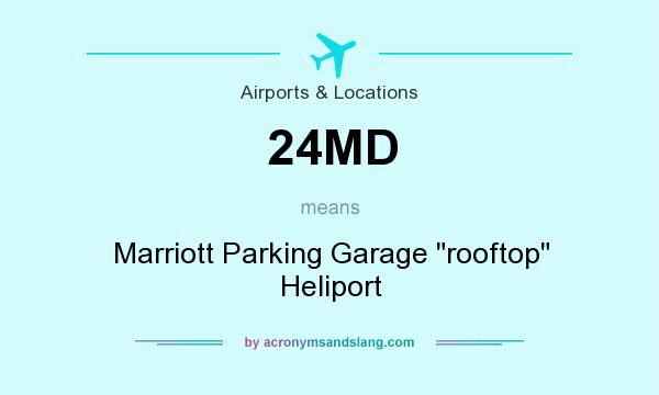 What does 24MD mean? It stands for Marriott Parking Garage 