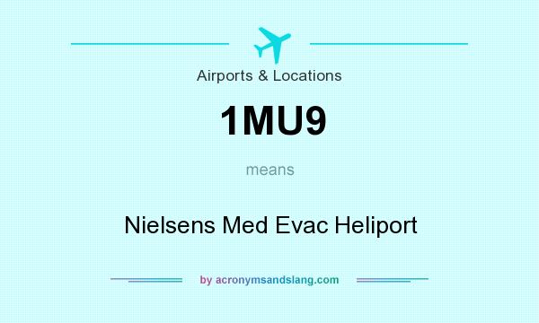 What does 1MU9 mean? It stands for Nielsens Med Evac Heliport