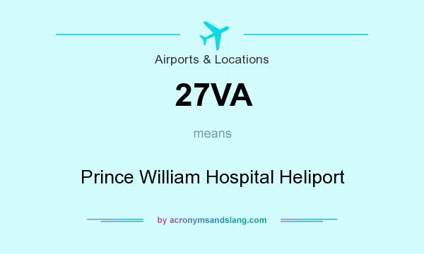What does 27VA mean? It stands for Prince William Hospital Heliport