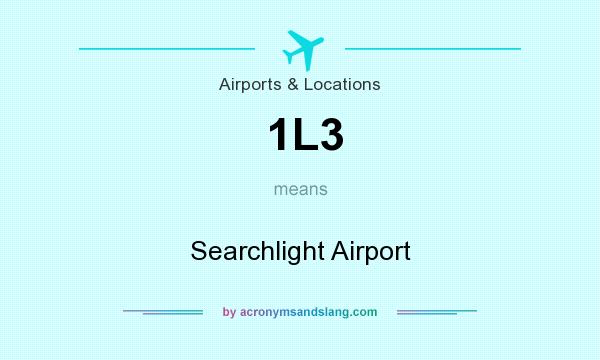 What does 1L3 mean? It stands for Searchlight Airport